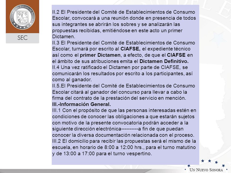II.2 El Presidente del Comité de Establecimientos de Consumo Escolar, convocará a una reunión donde en presencia de todos sus integrantes se abrirán los sobres y se analizarán las propuestas recibidas, emitiéndose en este acto un primer Dictamen.