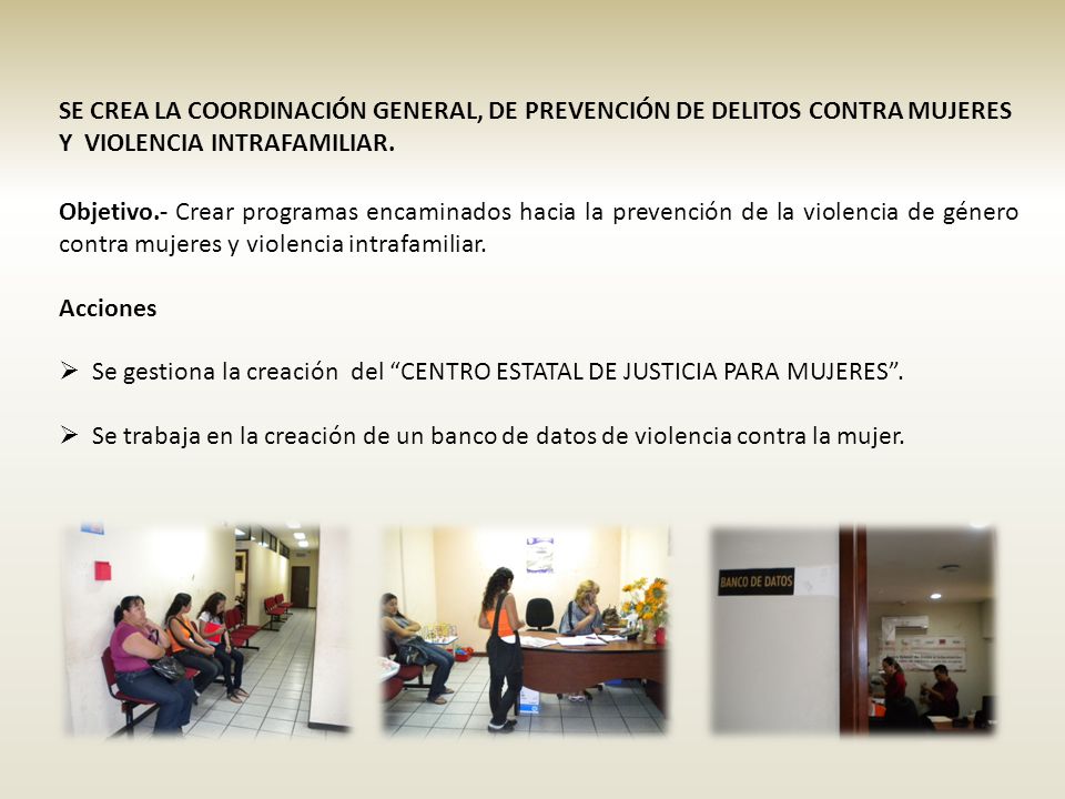 SE CREA LA COORDINACIÓN GENERAL, DE PREVENCIÓN DE DELITOS CONTRA MUJERES Y VIOLENCIA INTRAFAMILIAR.