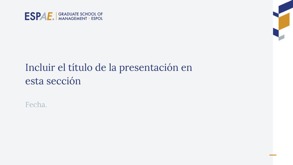 Incluir el título de la presentación en esta sección Fecha.