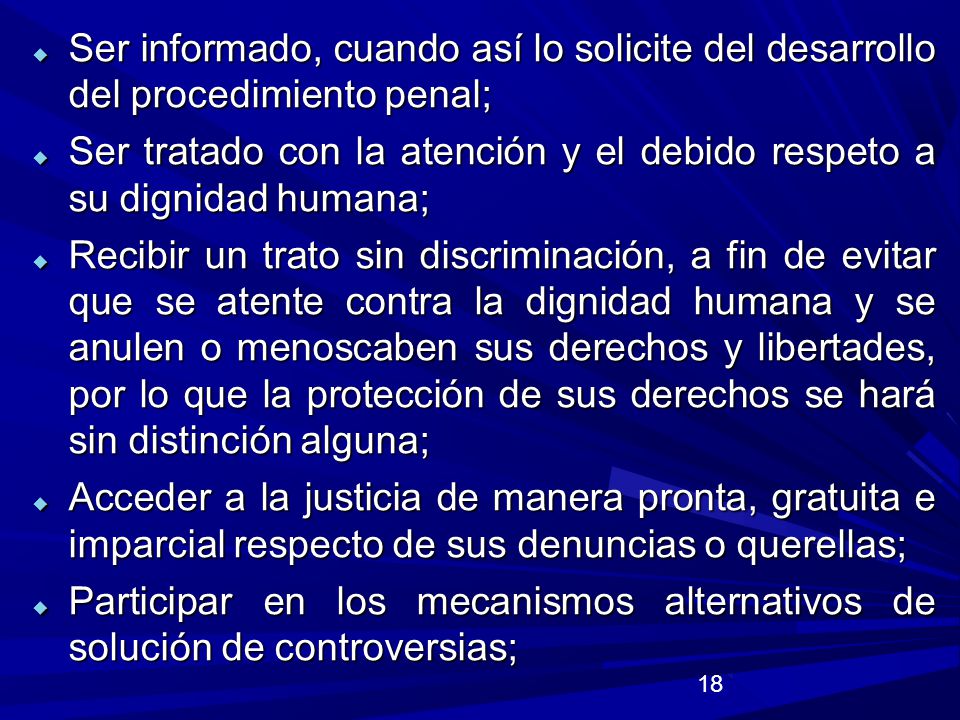 Ser tratado con la atención y el debido respeto a su dignidad humana;