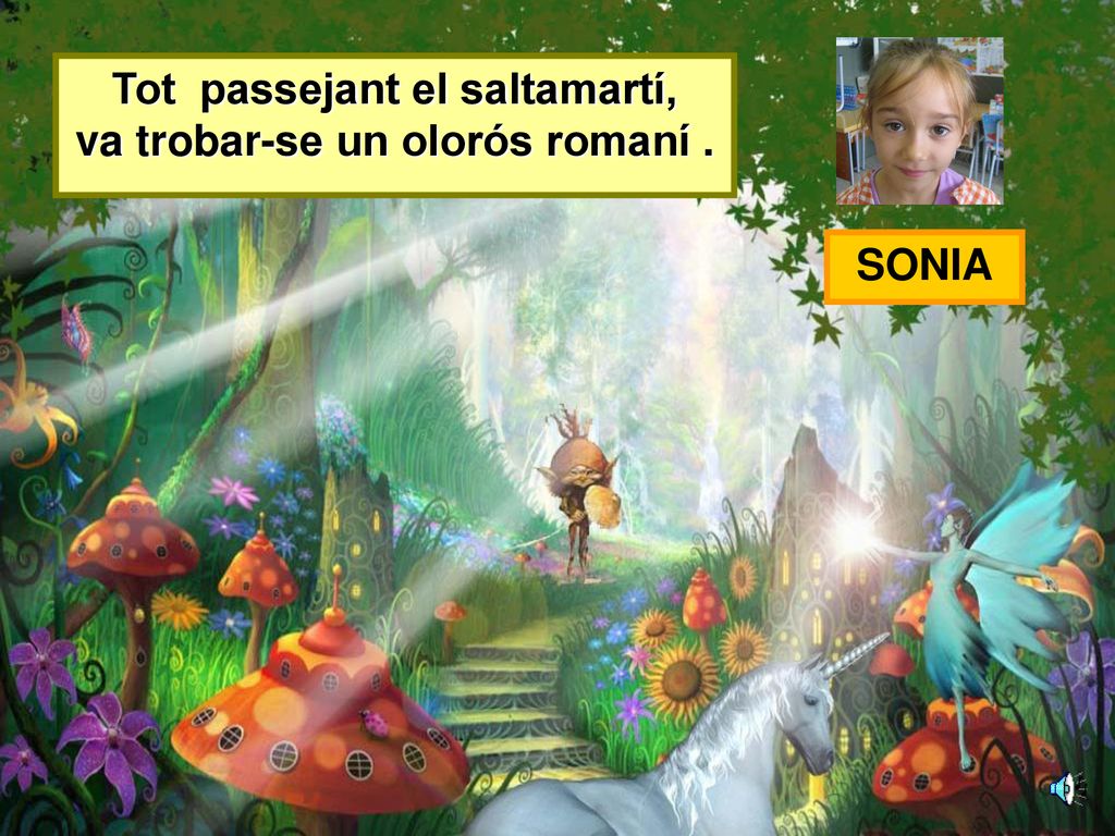 Tot passejant el saltamartí, va trobar-se un olorós romaní .
