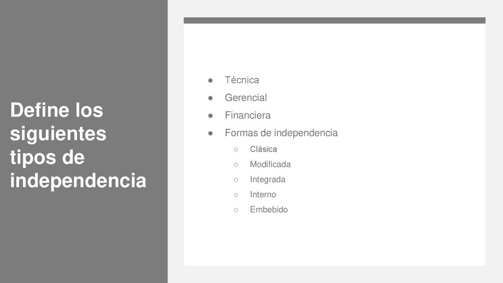 Define los siguientes tipos de independencia