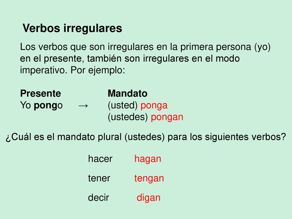 Verbos irregulares Los verbos que son irregulares en la primera persona (yo)
