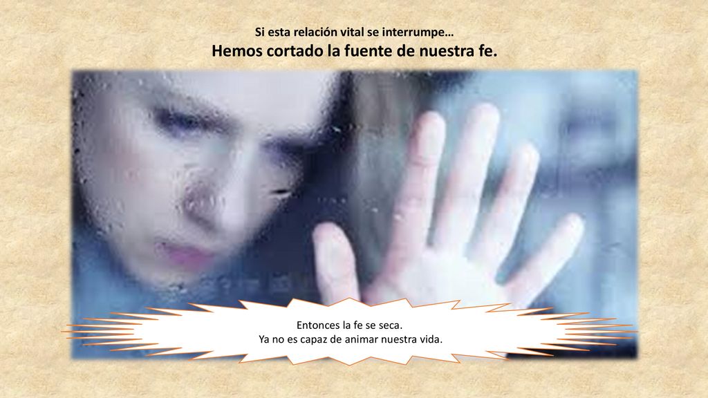 Hemos cortado la fuente de nuestra fe.