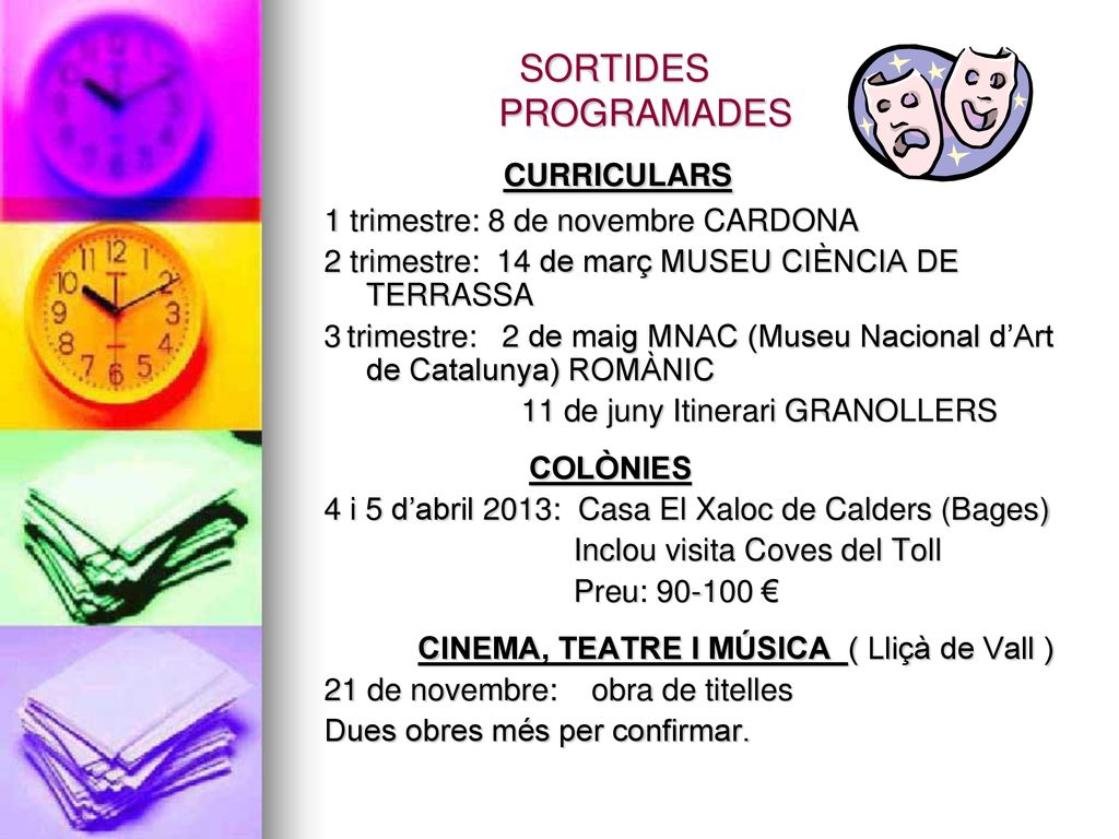 CURRICULARS SORTIDES PROGRAMADES 1 trimestre: 8 de novembre CARDONA