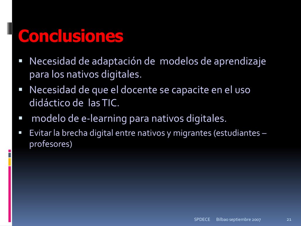 Conclusiones Necesidad de adaptación de modelos de aprendizaje para los nativos digitales.