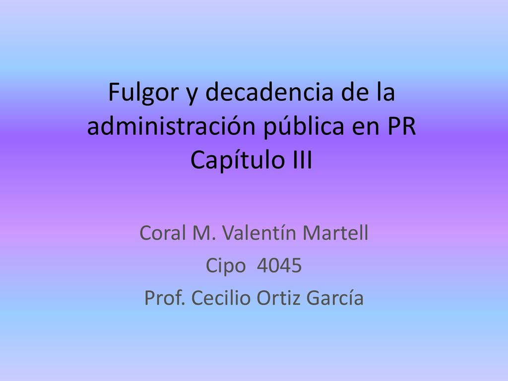 Fulgor y decadencia de la administración pública en PR Capítulo III