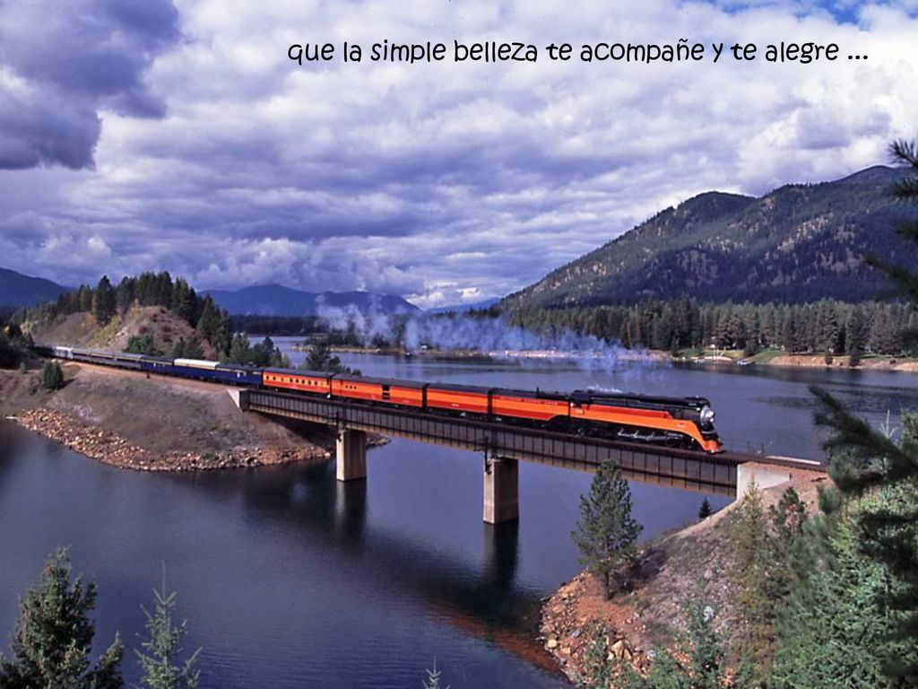 que la simple belleza te acompañe y te alegre ...