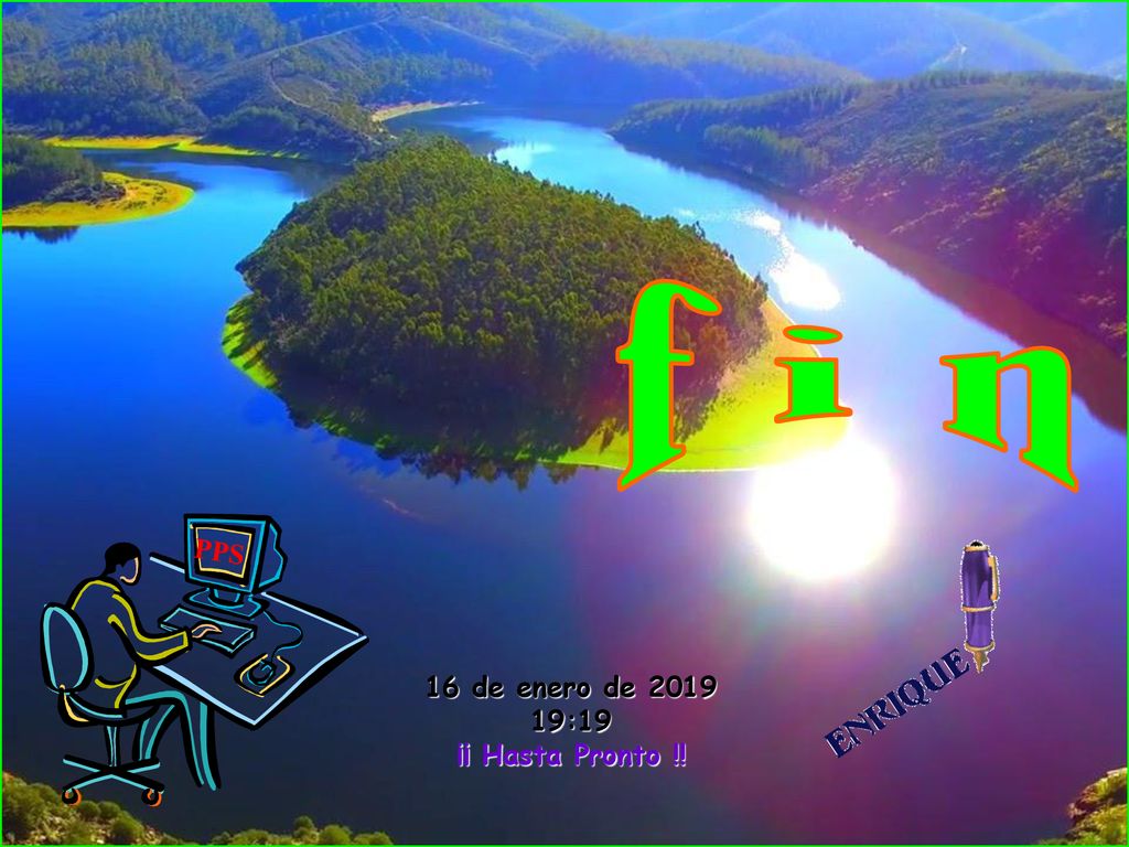 f i n PPS 16 de enero de :19 ¡¡ Hasta Pronto !!