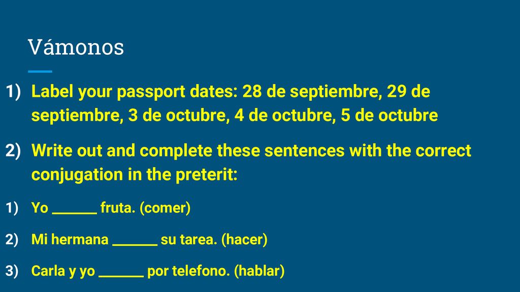 Vámonos Label your passport dates: 28 de septiembre, 29 de septiembre, 3 de octubre, 4 de octubre, 5 de octubre.
