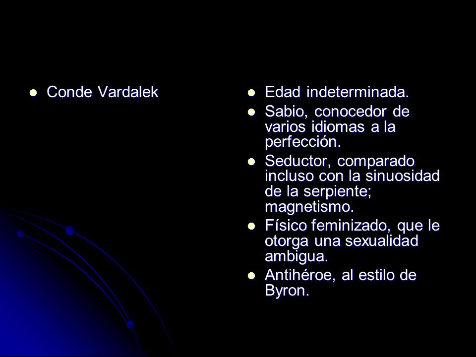Conde Vardalek Edad indeterminada. Sabio, conocedor de varios idiomas a la perfección.