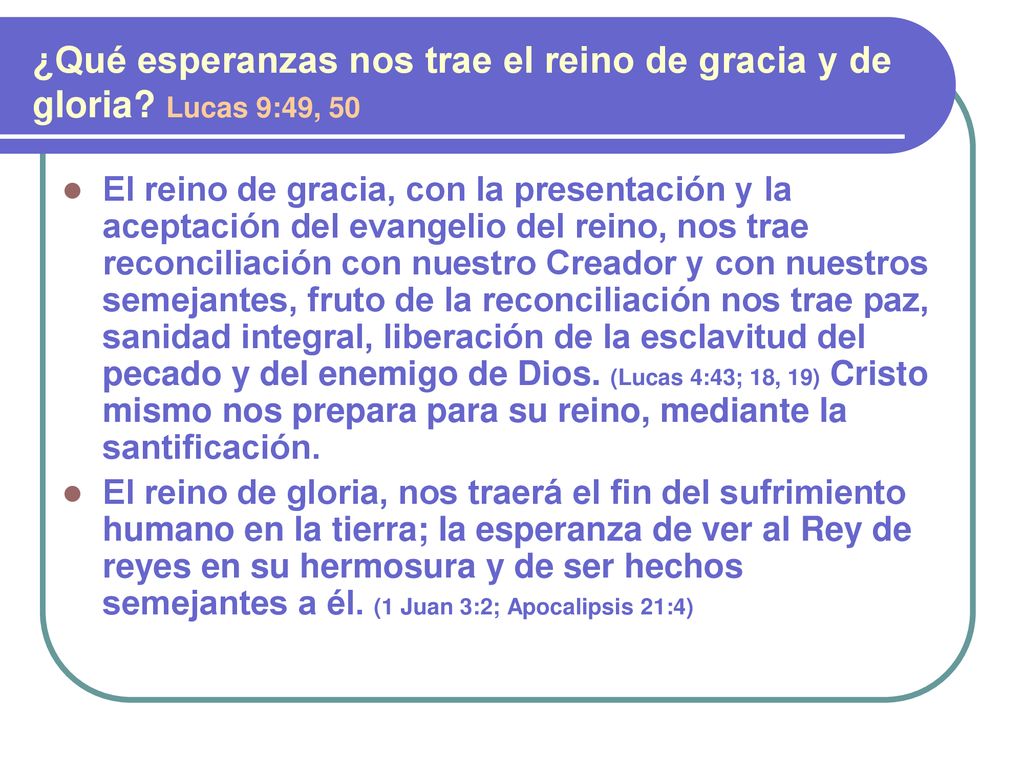 ¿Qué esperanzas nos trae el reino de gracia y de gloria Lucas 9:49, 50