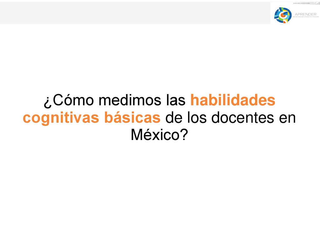 ¿Cómo medimos las habilidades cognitivas básicas de los docentes en México