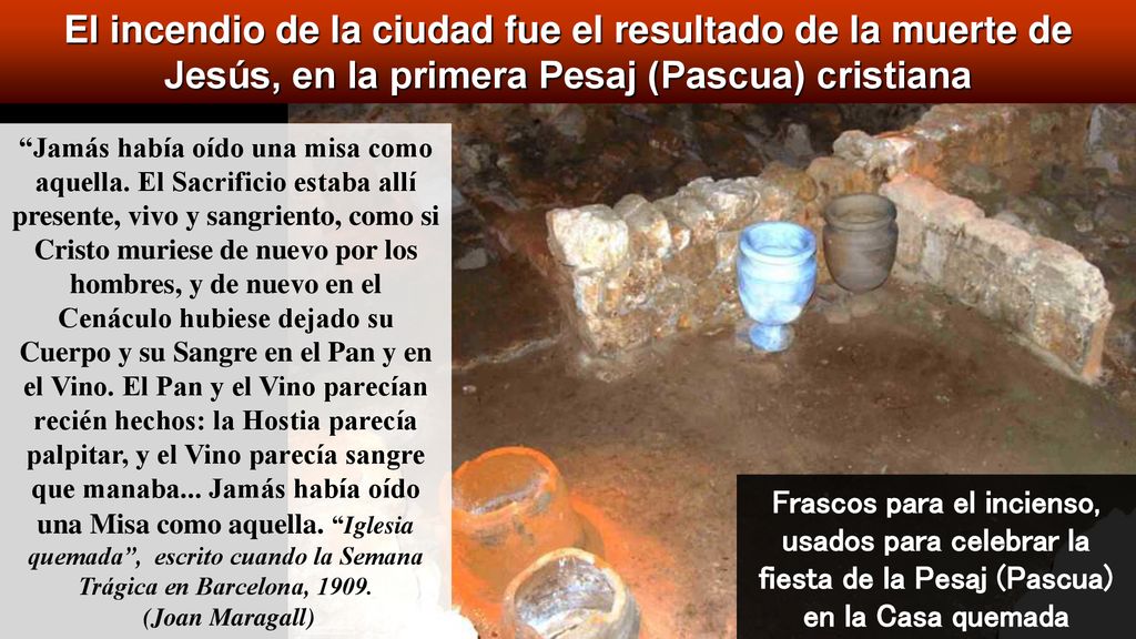El incendio de la ciudad fue el resultado de la muerte de Jesús, en la primera Pesaj (Pascua) cristiana