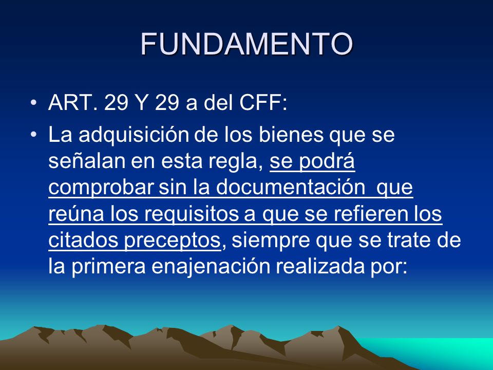 FUNDAMENTO ART. 29 Y 29 a del CFF: