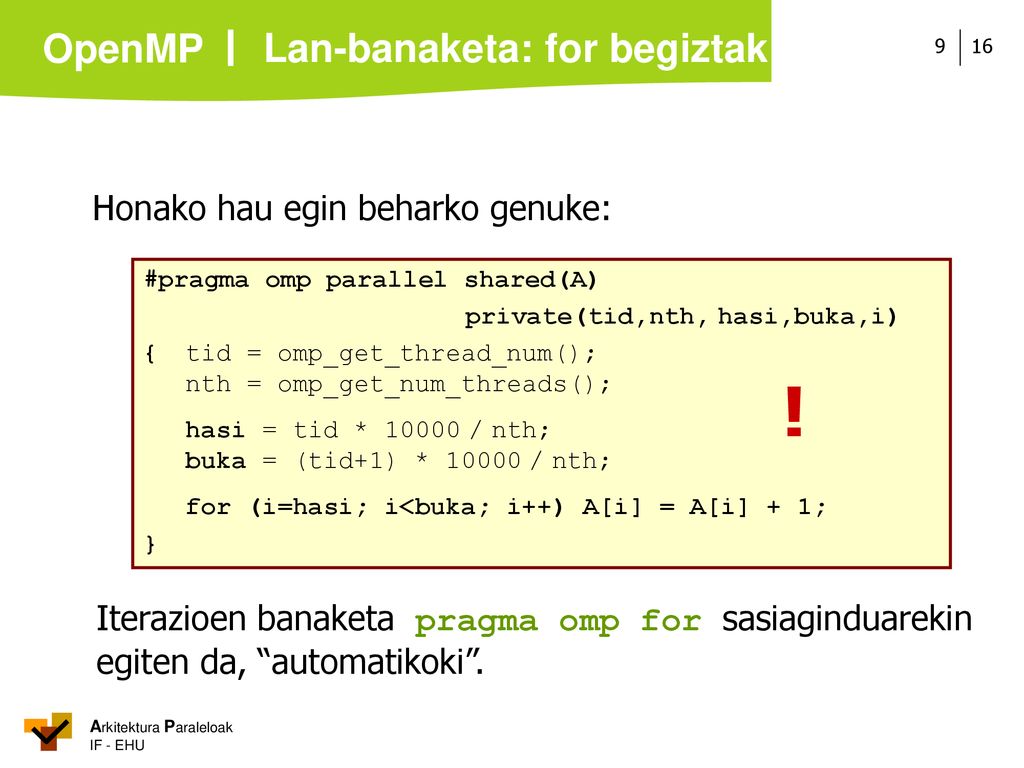 ! Lan-banaketa: for begiztak Honako hau egin beharko genuke: