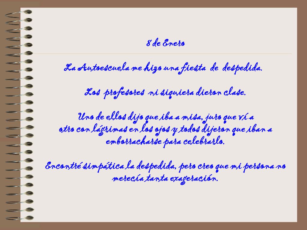 8 de Enero La Autoescuela me hizo una fiesta de despedida.