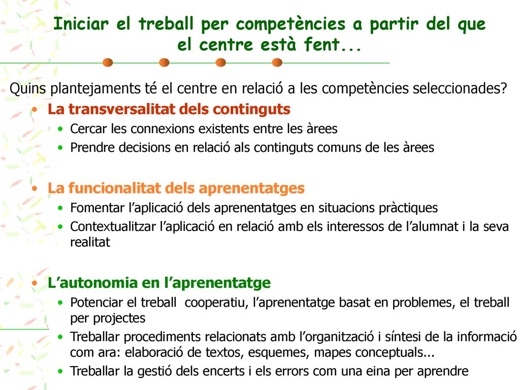 Iniciar el treball per competències a partir del que el centre està fent...