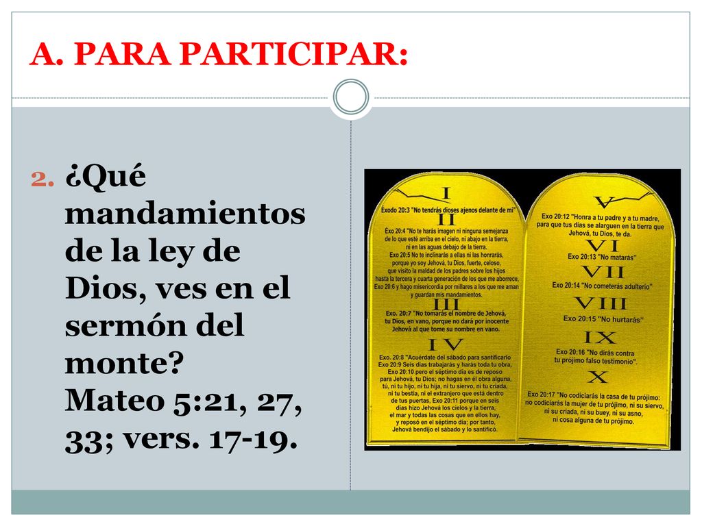 A. PARA PARTICIPAR: ¿Qué mandamientos de la ley de Dios, ves en el sermón del monte.