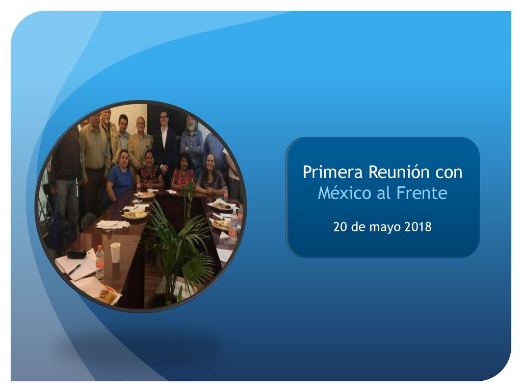 Primera Reunión con México al Frente 20 de mayo 2018