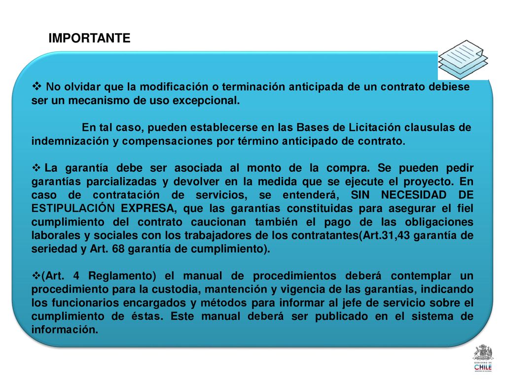 IMPORTANTE No olvidar que la modificación o terminación anticipada de un contrato debiese ser un mecanismo de uso excepcional.
