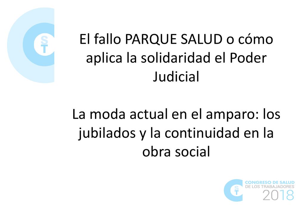 El fallo PARQUE SALUD o cómo aplica la solidaridad el Poder Judicial La moda actual en el amparo: los jubilados y la continuidad en la obra social