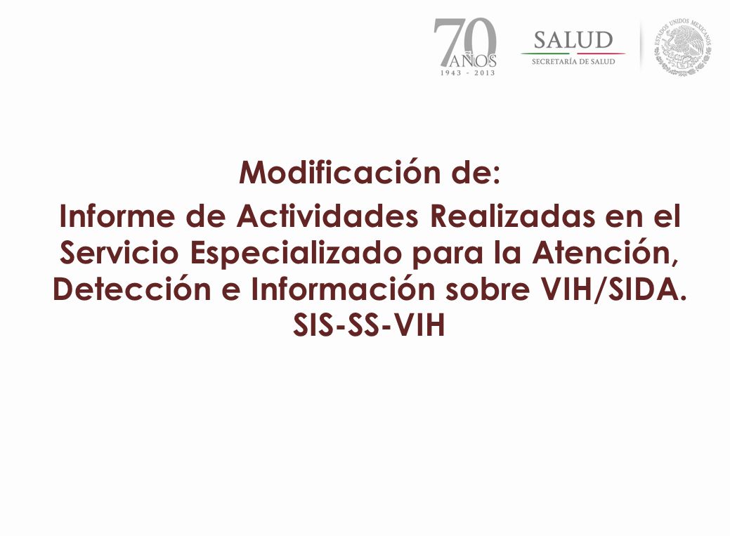 Modificación de: Informe de Actividades Realizadas en el Servicio Especializado para la Atención, Detección e Información sobre VIH/SIDA.
