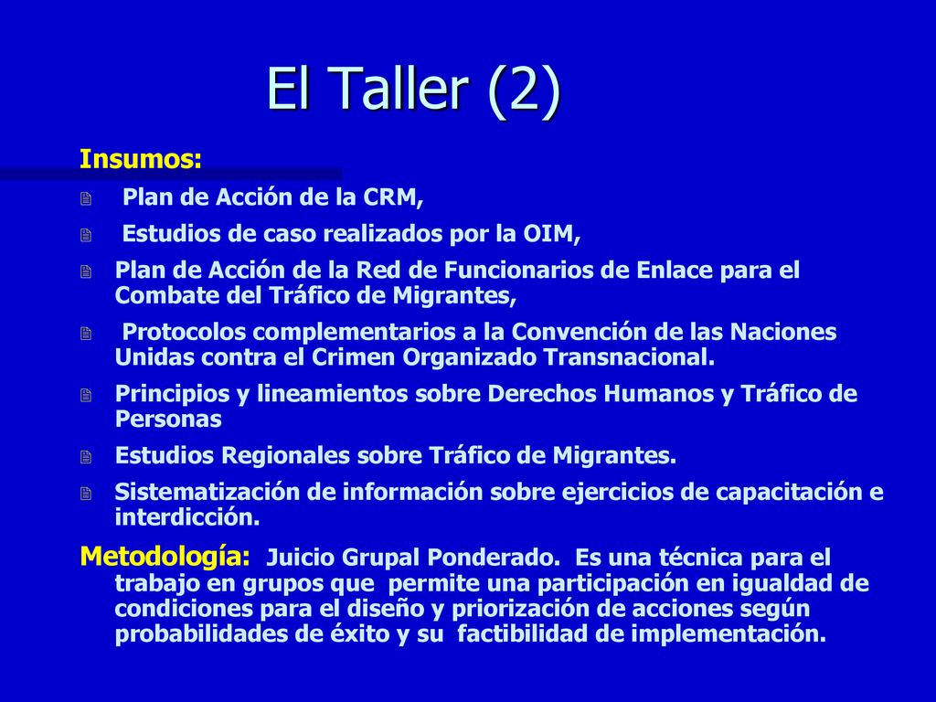 El Taller (2) Insumos: Plan de Acción de la CRM, Estudios de caso realizados por la OIM,