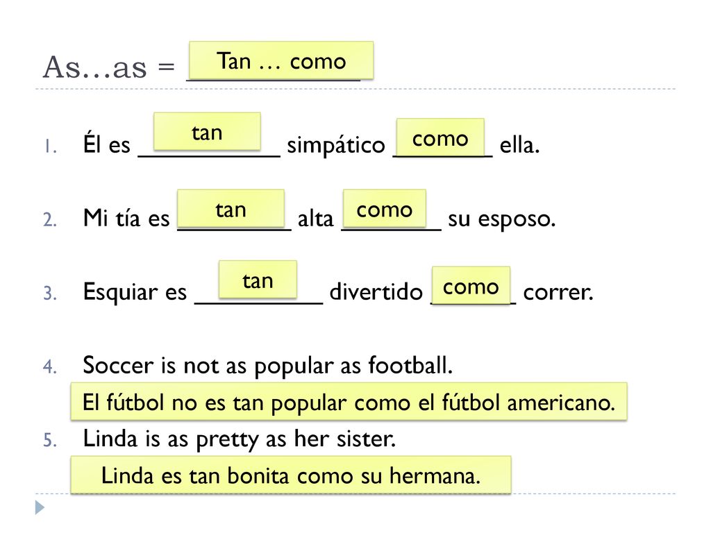 As…as = ___________ Él es __________ simpático _______ ella.