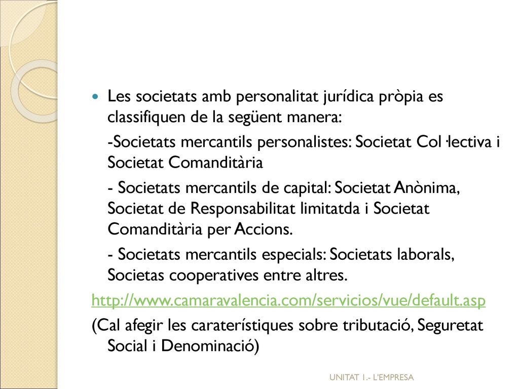 Les societats amb personalitat jurídica pròpia es classifiquen de la següent manera: