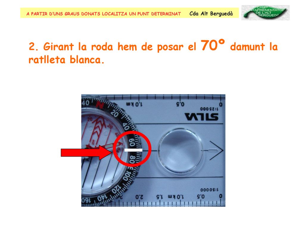 2. Girant la roda hem de posar el 70º damunt la ratlleta blanca.