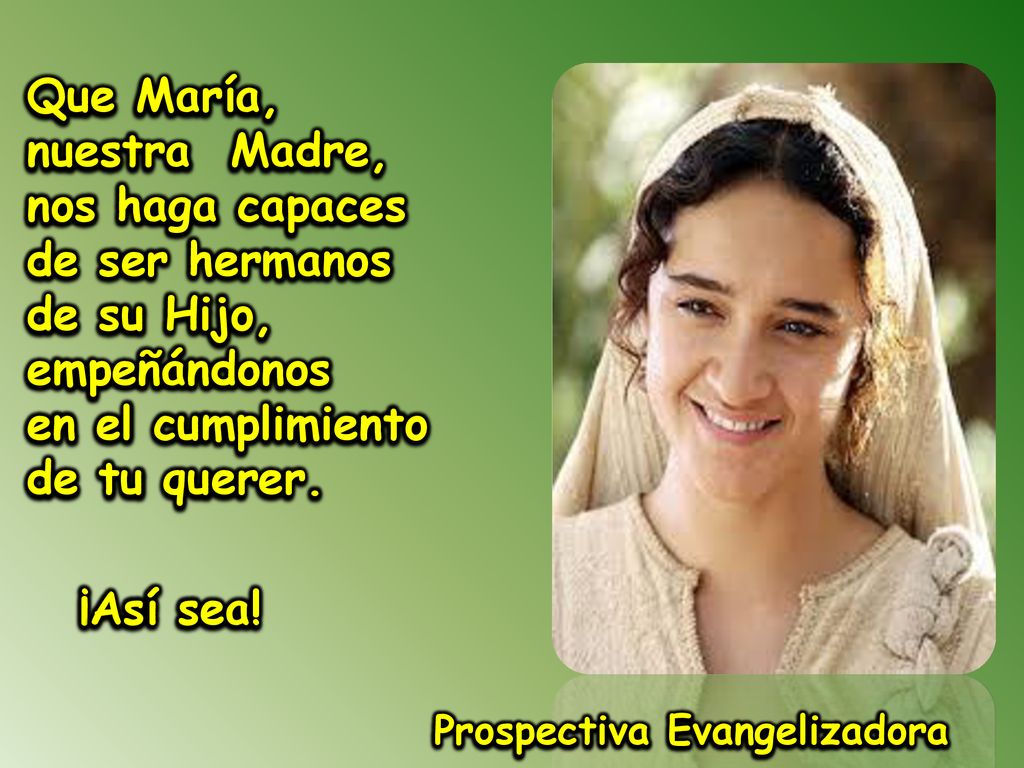 Que María, nuestra Madre, nos haga capaces de ser hermanos de su Hijo,