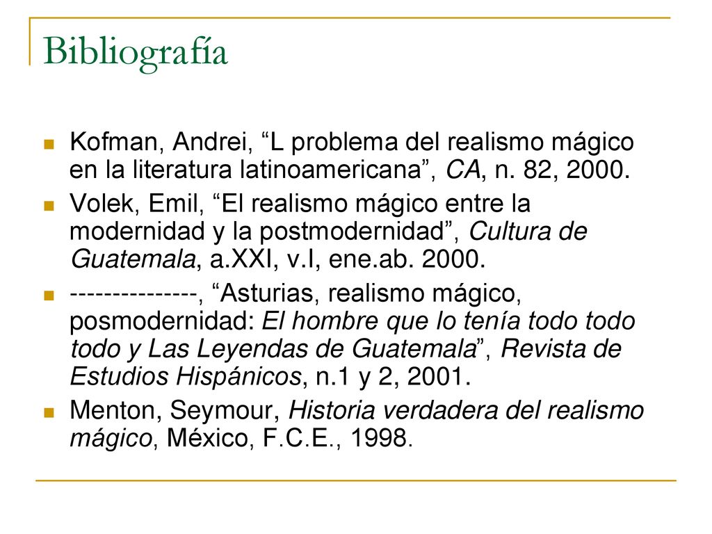 Bibliografía Kofman, Andrei, L problema del realismo mágico en la literatura latinoamericana , CA, n. 82,