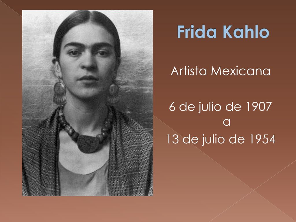 Artista Mexicana 6 de julio de 1907 a 13 de julio de 1954