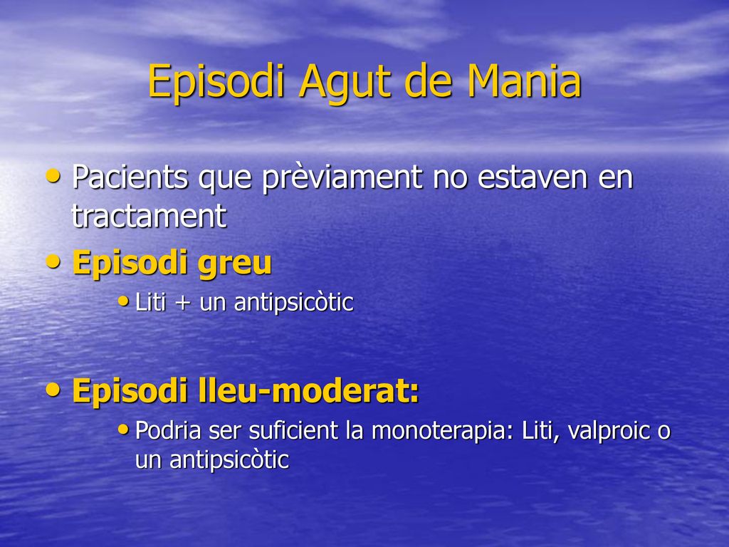 Episodi Agut de Mania Pacients que prèviament no estaven en tractament