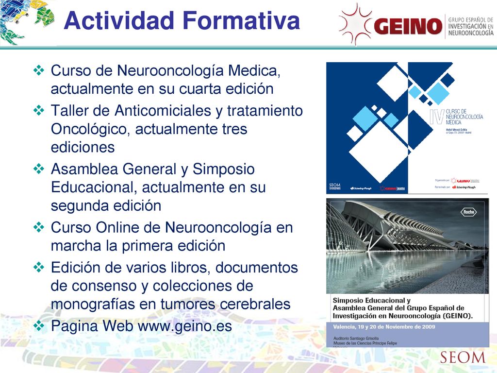 Actividad Formativa Curso de Neurooncología Medica, actualmente en su cuarta edición.