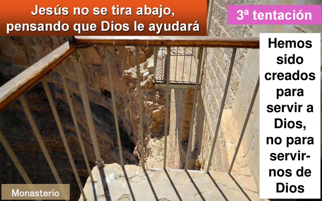 Jesús no se tira abajo, pensando que Dios le ayudará 3ª tentación