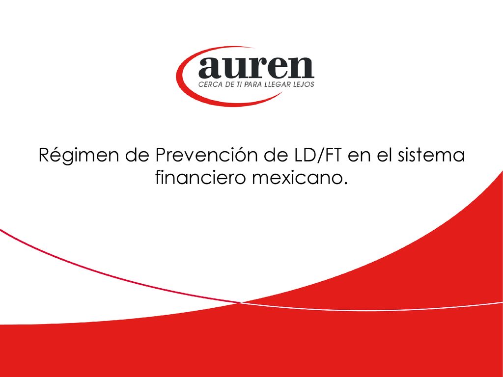 Régimen de Prevención de LD/FT en el sistema financiero mexicano.
