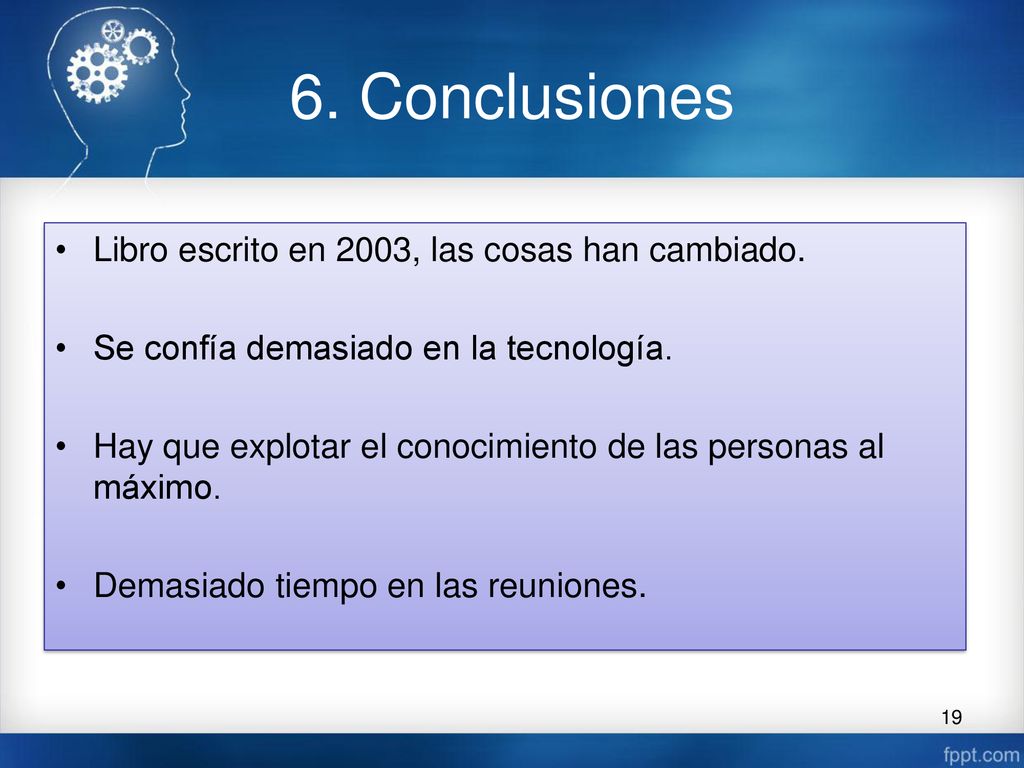6. Conclusiones Libro escrito en 2003, las cosas han cambiado.