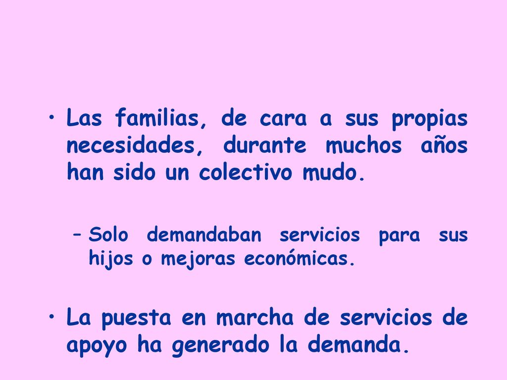 La puesta en marcha de servicios de apoyo ha generado la demanda.