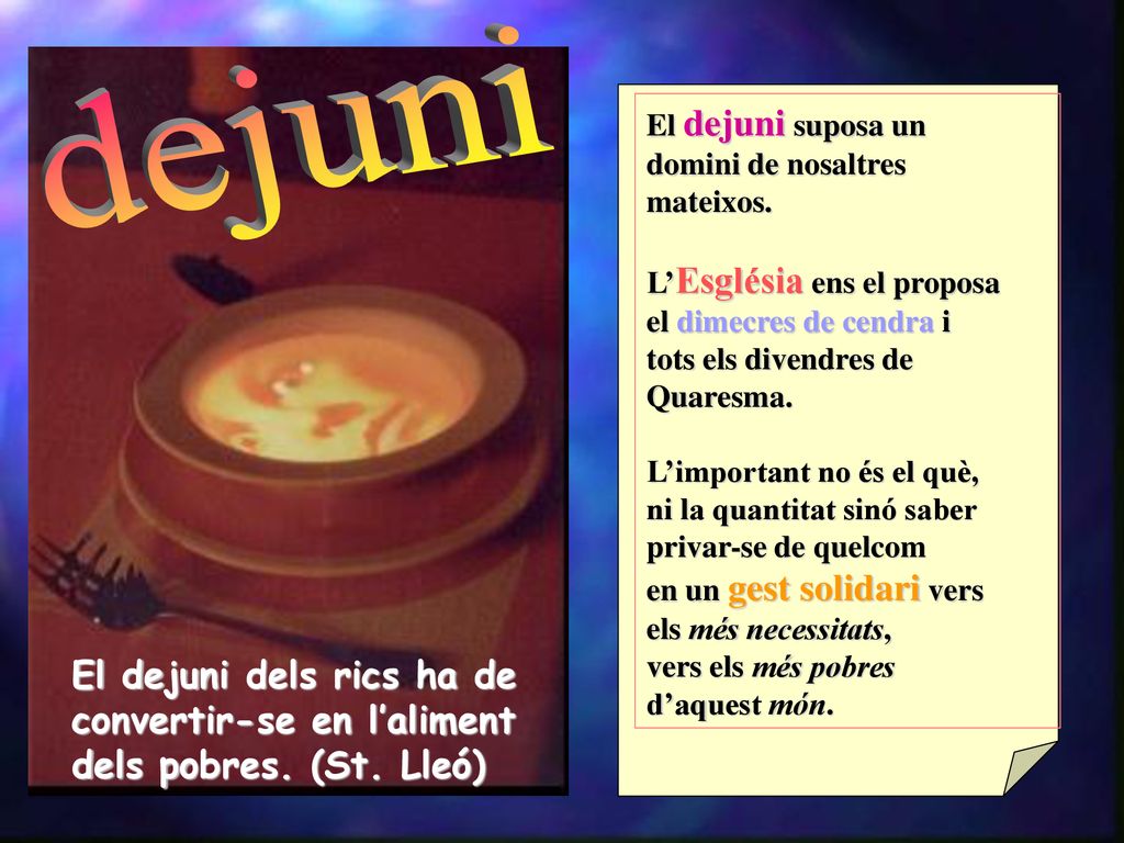 dejuni El dejuni suposa un. domini de nosaltres. mateixos. L’Església ens el proposa. el dimecres de cendra i.
