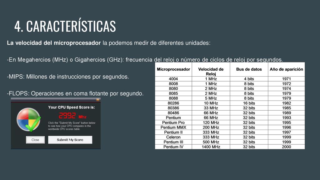 4. CARACTERÍSTICAS La velocidad del microprocesador la podemos medir de diferentes unidades: