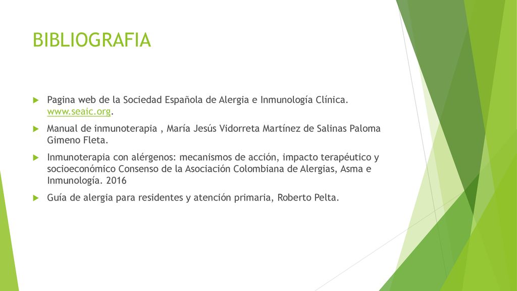 BIBLIOGRAFIA Pagina web de la Sociedad Española de Alergia e Inmunología Clínica.