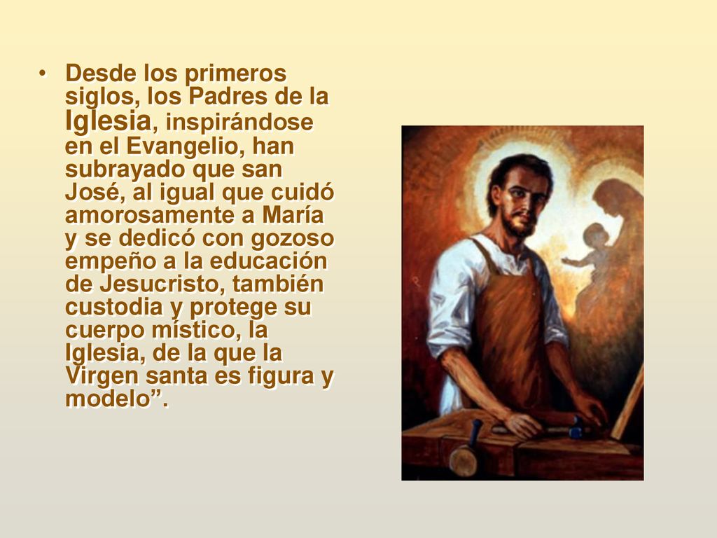 Desde los primeros siglos, los Padres de la Iglesia, inspirándose en el Evangelio, han subrayado que san José, al igual que cuidó amorosamente a María y se dedicó con gozoso empeño a la educación de Jesucristo, también custodia y protege su cuerpo místico, la Iglesia, de la que la Virgen santa es figura y modelo .