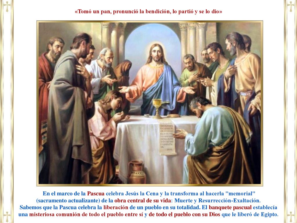 «Tomó un pan, pronunció la bendición, lo partió y se lo dio»