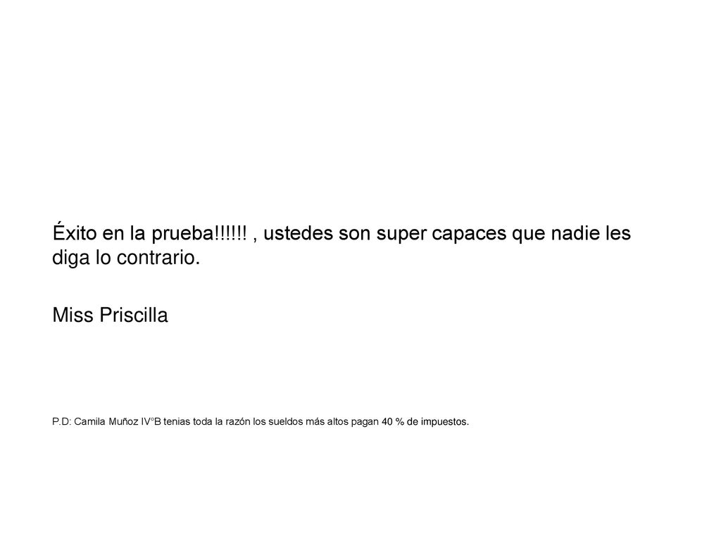 Éxito en la prueba!!!!!! , ustedes son super capaces que nadie les diga lo contrario.