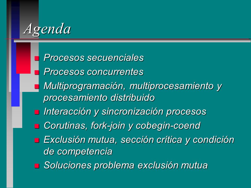Agenda Procesos secuenciales Procesos concurrentes