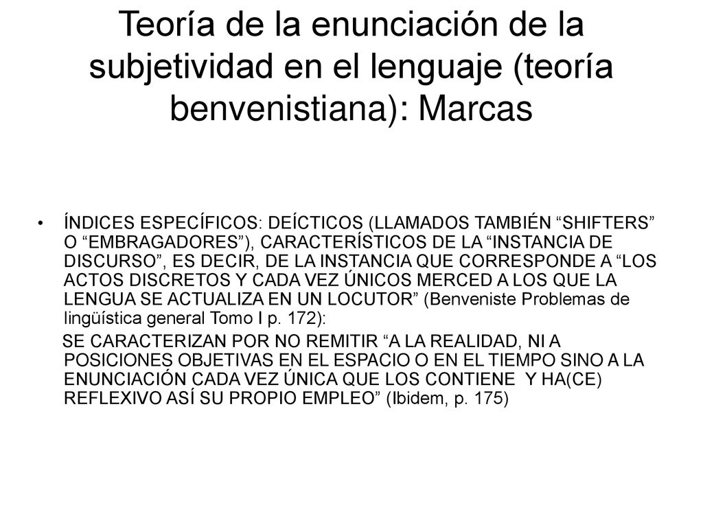 Teoría de la enunciación de la subjetividad en el lenguaje (teoría benvenistiana): Marcas