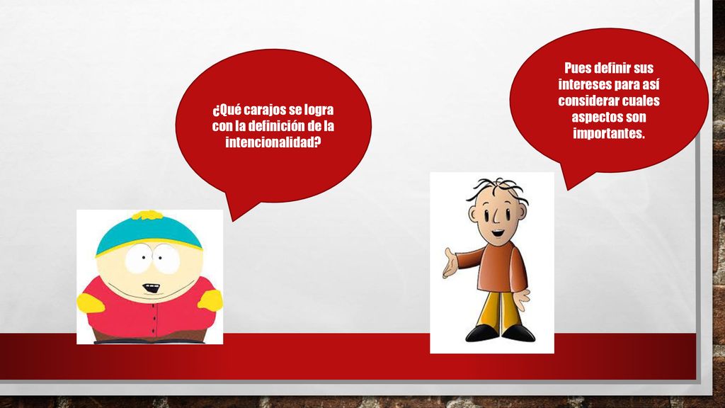 ¿Qué carajos se logra con la definición de la intencionalidad