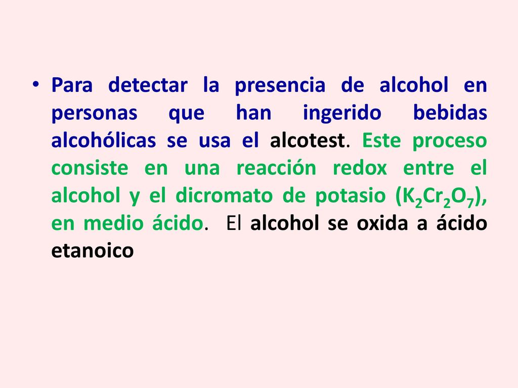 Para detectar la presencia de alcohol en personas que han ingerido bebidas alcohólicas se usa el alcotest.